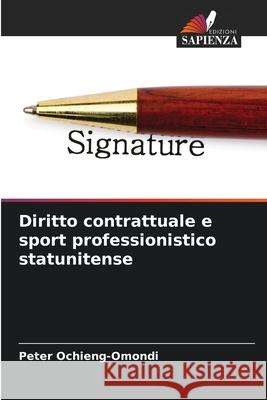 Diritto contrattuale e sport professionistico statunitense Peter Ochieng-Omondi 9786207586592 Edizioni Sapienza