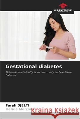 Gestational diabetes Farah Djelti Hafida Merzouk 9786207587513