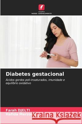 Diabetes gestacional Farah Djelti Hafida Merzouk 9786207587544