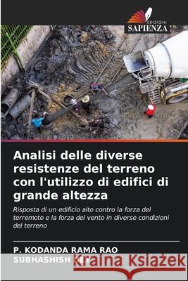 Analisi delle diverse resistenze del terreno con l'utilizzo di edifici di grande altezza P. Kodanda Ram Subhashish Dey 9786207588015 Edizioni Sapienza