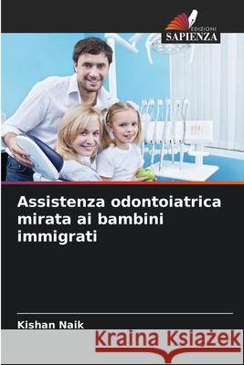 Assistenza odontoiatrica mirata ai bambini immigrati Kishan Naik 9786207588138