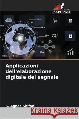 Applicazioni dell'elaborazione digitale del segnale S. Agnes Shifani 9786207588190