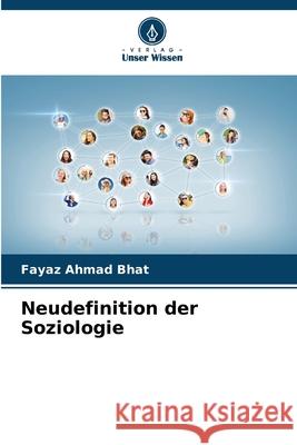 Neudefinition der Soziologie Fayaz Ahmad Bhat 9786207588466