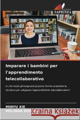 Imparare i bambini per l'apprendimento telecollaborativo Minyu Xie Melinda Dooly 9786207589616