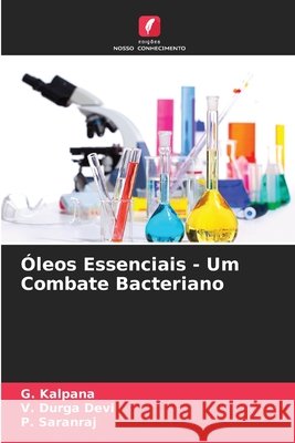 ?leos Essenciais - Um Combate Bacteriano G. Kalpana V. Durg P. Saranraj 9786207592227 Edicoes Nosso Conhecimento