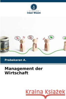 Management der Wirtschaft Prabakaran A 9786207592333