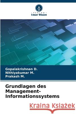 Grundlagen des Management-Informationssystems Gopalakrishnan D Nithiyakumar M Prakash M 9786207593422