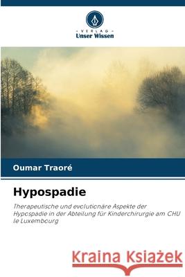 Hypospadie Oumar Traor? 9786207593729 Verlag Unser Wissen