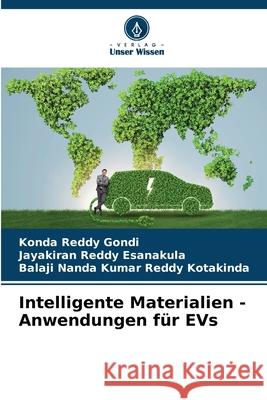 Intelligente Materialien - Anwendungen f?r EVs Konda Reddy Gondi Jayakiran Reddy Esanakula Balaji Nanda Kumar Reddy Kotakinda 9786207594016 Verlag Unser Wissen