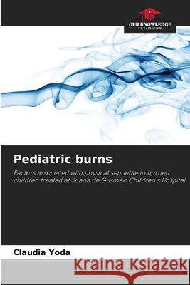 Pediatric burns Claudia Yoda 9786207594344