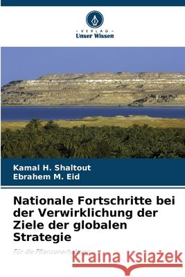 Nationale Fortschritte bei der Verwirklichung der Ziele der globalen Strategie Kamal H. Shaltout Ebrahem M. Eid 9786207594573