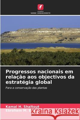 Progressos nacionais em rela??o aos objectivos da estrat?gia global Kamal H. Shaltout Ebrahem M. Eid 9786207594610