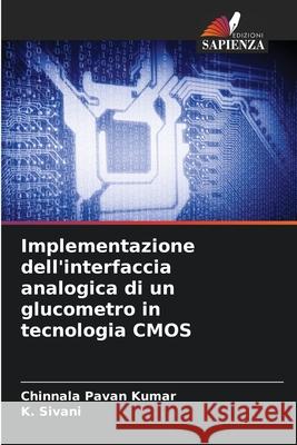 Implementazione dell'interfaccia analogica di un glucometro in tecnologia CMOS Chinnala Pavan Kumar K. Sivani 9786207595570