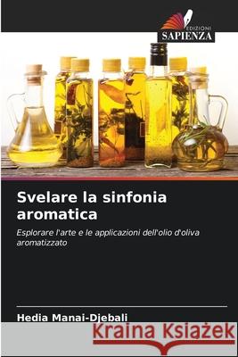 Svelare la sinfonia aromatica Hedia Manai-Djebali 9786207597659