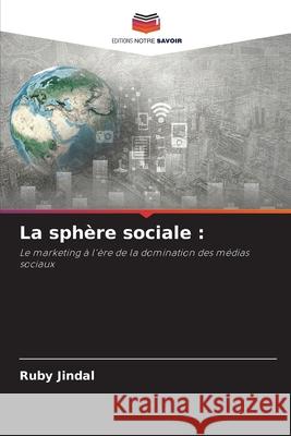 La sph?re sociale Ruby Jindal 9786207597741 Editions Notre Savoir