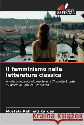 Il femminismo nella letteratura classica Mostafa Rahmat 9786207599349