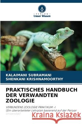 Praktisches Handbuch Der Verwandten Zoologie Kalaimani Subramani Shenkani Krishnamoorthy 9786207599547 Verlag Unser Wissen