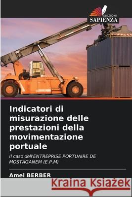 Indicatori di misurazione delle prestazioni della movimentazione portuale Amel Berber 9786207600656