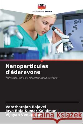 Nanoparticules d'?daravone Varatharajan Rajavel Jaya Raja Kumar Kalaimani Vijayan Venugopal 9786207600830 Editions Notre Savoir