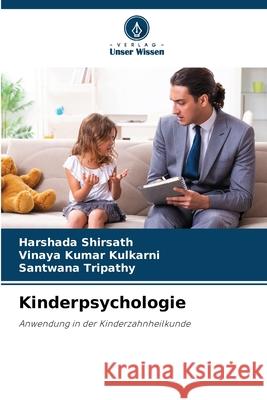 Kinderpsychologie Harshada Shirsath Vinaya Kumar Kulkarni Santwana Tripathy 9786207603299