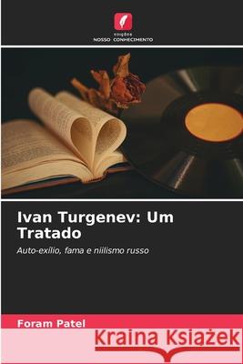 Ivan Turgenev: Um Tratado Foram Patel 9786207603947 Edicoes Nosso Conhecimento