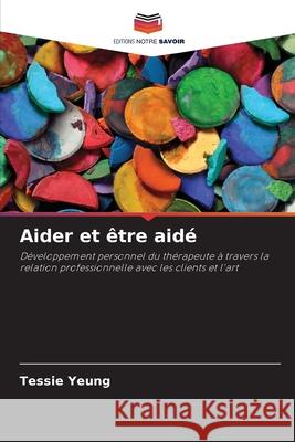 Aider et être aidé Yeung, Tessie 9786207604401