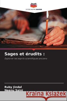 Sages et ?rudits Ruby Jindal Neenu Saini 9786207604456 Editions Notre Savoir