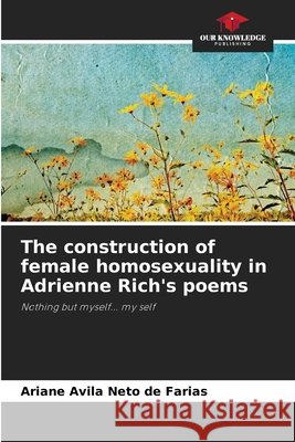 The construction of female homosexuality in Adrienne Rich's poems Ariane Avil 9786207604999