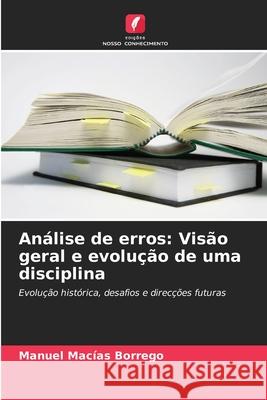 An?lise de erros: Vis?o geral e evolu??o de uma disciplina Manuel Mac?a 9786207607228 Edicoes Nosso Conhecimento