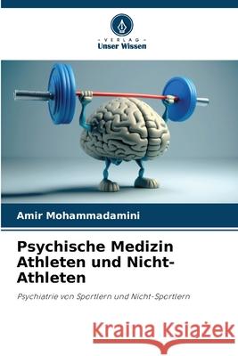 Psychische Medizin Athleten und Nicht-Athleten Amir Mohammadamini 9786207607495