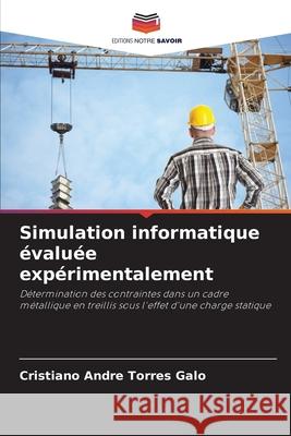 Simulation informatique ?valu?e exp?rimentalement Cristiano Andr? Torres Galo 9786207608652 Editions Notre Savoir