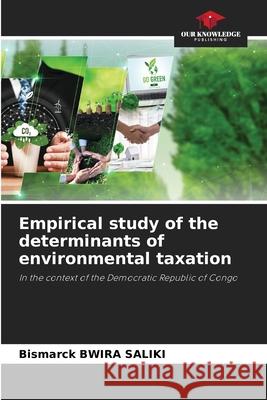 Empirical study of the determinants of environmental taxation Bismarck Bwir 9786207609642