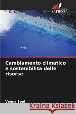 Cambiamento climatico e sostenibilit? delle risorse Veena Soni 9786207610273