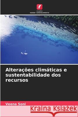 Altera??es clim?ticas e sustentabilidade dos recursos Veena Soni 9786207610280