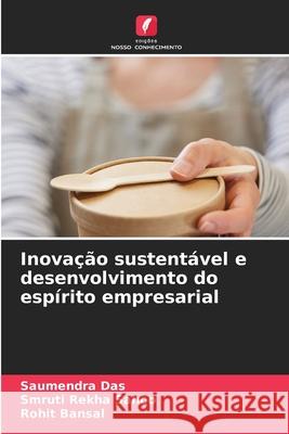 Inova??o sustent?vel e desenvolvimento do esp?rito empresarial Saumendra Das Smruti Rekha Sahoo Rohit Bansal 9786207611782 Edicoes Nosso Conhecimento