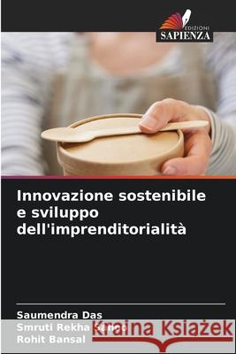 Innovazione sostenibile e sviluppo dell'imprenditorialità Das, Saumendra, Sahoo, Smruti Rekha, Bansal, Rohit 9786207611799