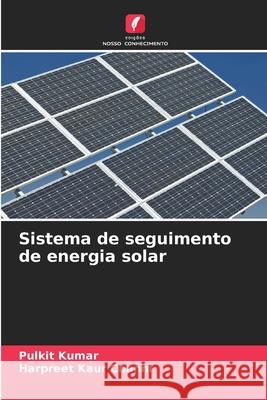 Sistema de seguimento de energia solar Pulkit Kumar Harpreet Kaur Channi 9786207612178 Edicoes Nosso Conhecimento