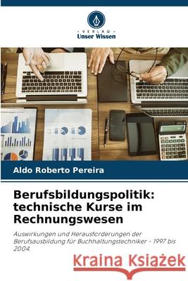 Berufsbildungspolitik: technische Kurse im Rechnungswesen Aldo Roberto Pereira 9786207612406