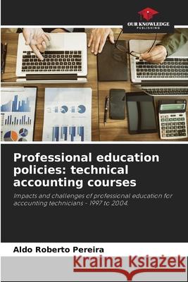 Professional education policies: technical accounting courses Aldo Roberto Pereira 9786207612413