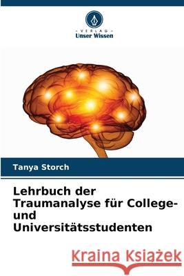 Lehrbuch der Traumanalyse f?r College- und Universit?tsstudenten Tanya Storch 9786207615384