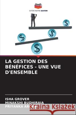 La Gestion Des B?n?fices - Une Vue d'Ensemble Isha Grover Minakshi Budhiraja Priyanka Arora 9786207615933 Editions Notre Savoir