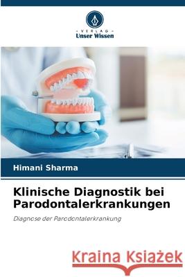 Klinische Diagnostik bei Parodontalerkrankungen Himani Sharma 9786207616824