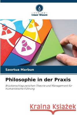 Philosophie in der Praxis Saortua Marbun 9786207617951 Verlag Unser Wissen