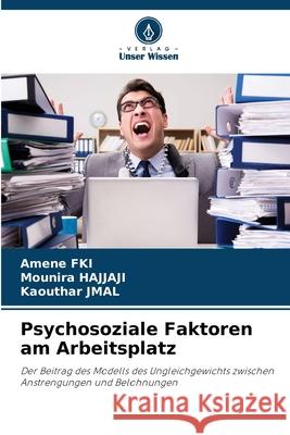 Psychosoziale Faktoren am Arbeitsplatz Amene Fki Mounira Hajjaji Kaouthar Jmal 9786207618873