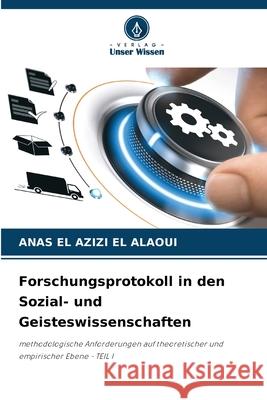 Forschungsprotokoll in den Sozial- und Geisteswissenschaften Anas E 9786207619214 Verlag Unser Wissen