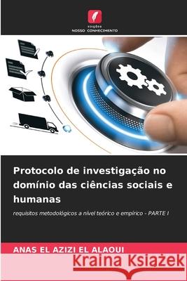 Protocolo de investiga??o no dom?nio das ci?ncias sociais e humanas Anas E 9786207619252 Edicoes Nosso Conhecimento