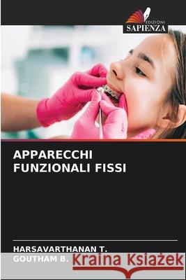 Apparecchi Funzionali Fissi Harsavarthanan T Goutham B 9786207620098 Edizioni Sapienza