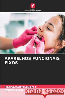 Aparelhos Funcionais Fixos Harsavarthanan T Goutham B 9786207620104