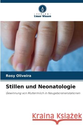 Stillen und Neonatologie Rosy Oliveira 9786207620425