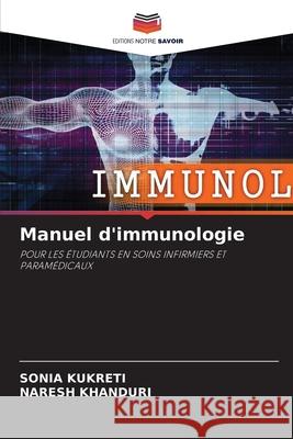 Manuel d'immunologie Sonia Kukreti Naresh Khanduri 9786207620814